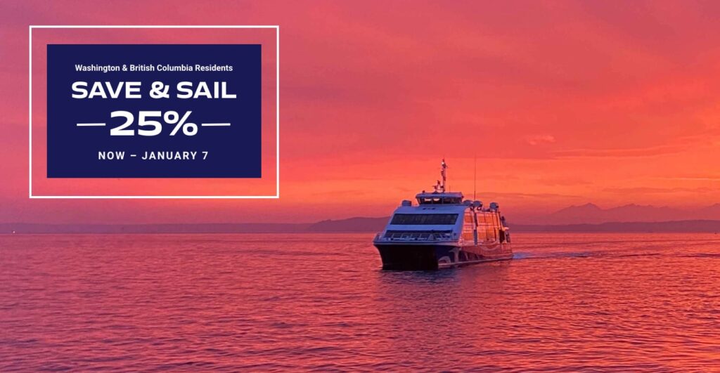 Washington & British Columbia Residents Save & Sail 25% Now through January 7th 2024